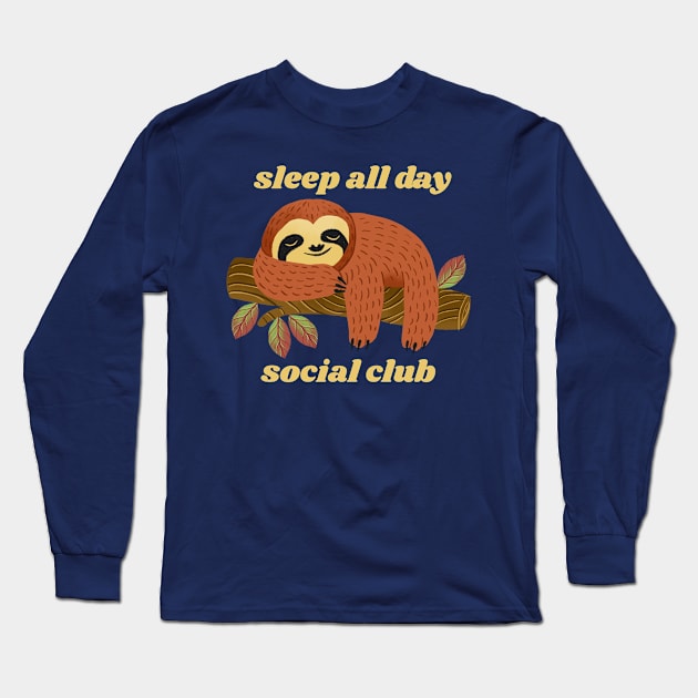 Sleep All Day Social Club Long Sleeve T-Shirt by bragans